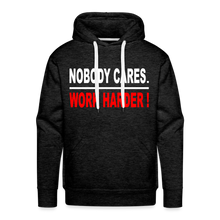 Nobody Cares-Work Harder Hoodie - charcoal grey