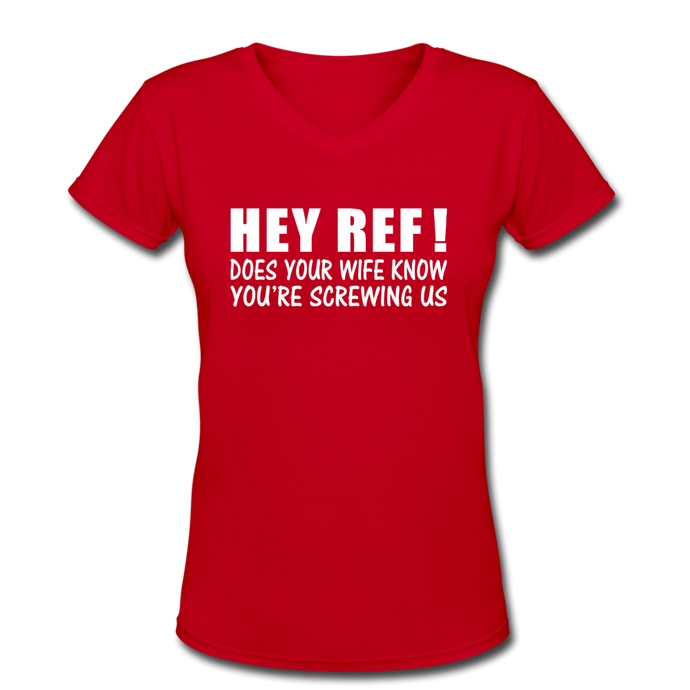 HEY REF-DOES YOUR WIFE KNOW - red