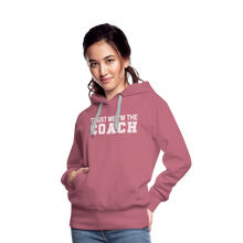 Trust Me-I'm The Coach (Woman's Hoodie) - mauve