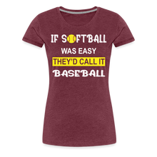 If Softball Was Easy-They'd Call It Baseball - heather burgundy