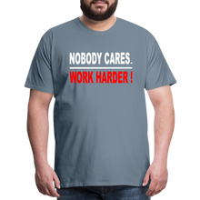 Nobody Cares-Work Harder - steel blue