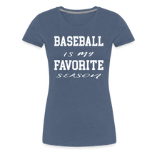 Baseball is my favorite season - heather blue