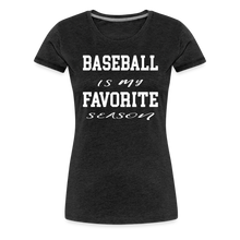 Baseball is my favorite season - charcoal grey