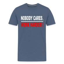 Nobody Cares-Work Harder - heather blue