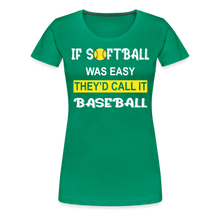 If Softball Was Easy-They'd Call It Baseball - kelly green