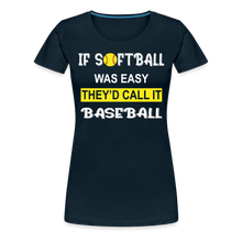 If Softball Was Easy-They'd Call It Baseball - deep navy