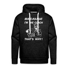 Because I'm The Coach - charcoal grey