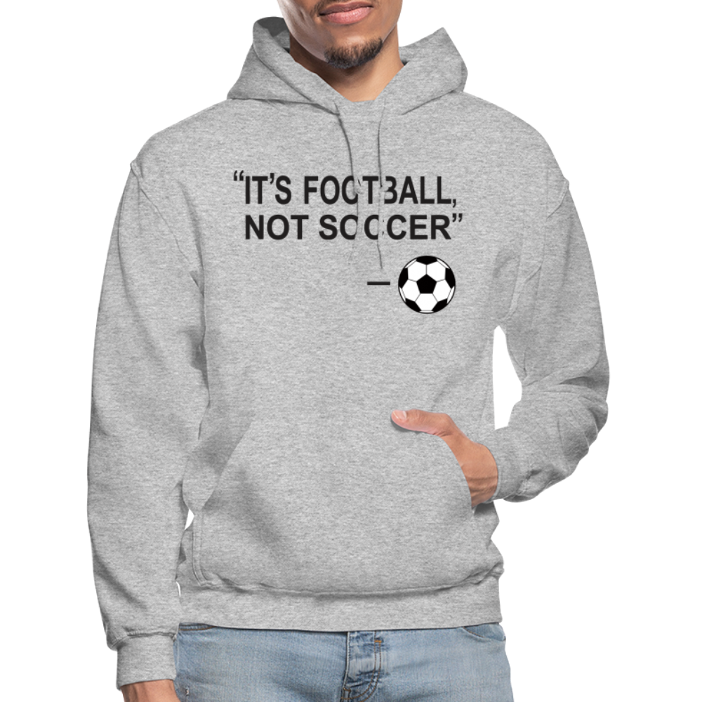 It's Football, not Soccer - heather gray