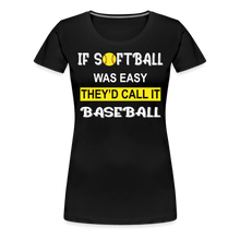 If Softball Was Easy-They'd Call It Baseball - black