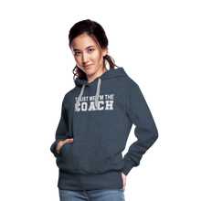 Trust Me-I'm The Coach (Woman's Hoodie) - heather denim