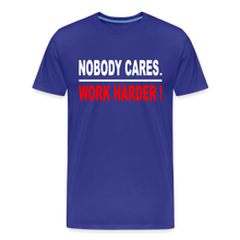 Nobody Cares-Work Harder - royal blue