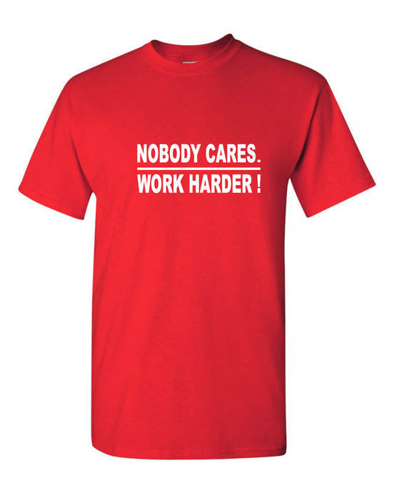 Nobody Cares-Work Harder (Men's) - Tobbs