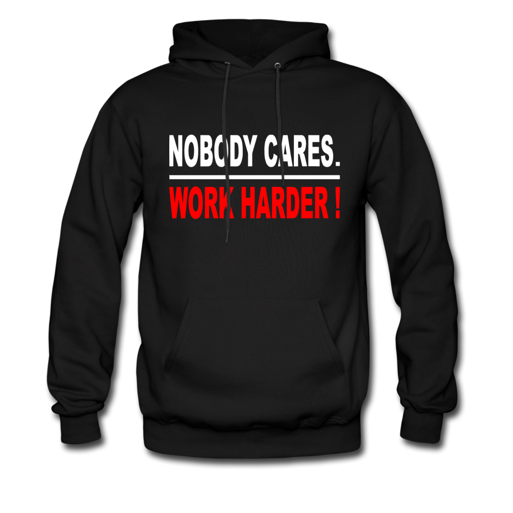 Nobody Cares-Work Harder Hoodie - black