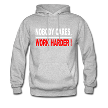 Nobody Cares-Work Harder Hoodie - heather gray