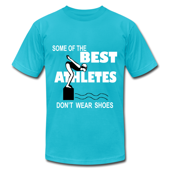 The BEST ATHLETES don't wear shoes - turquoise