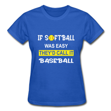 If Softball Was Easy-They'd Call It Baseball - royal blue