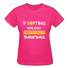 If Softball Was Easy-They'd Call It Baseball - fuchsia