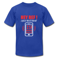 Hey Ref-Check Your Phone - royal blue