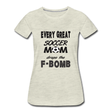 Every Great Soccer Mom Drops The F-Bomb - heather oatmeal