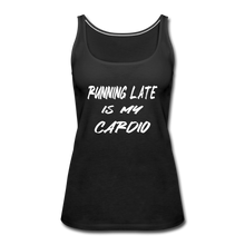 Running Late Is My Cardio (Tank Top) - black