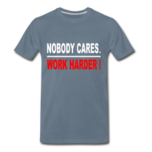 Nobody Cares-Work Harder - steel blue