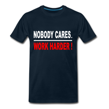 Nobody Cares-Work Harder - deep navy