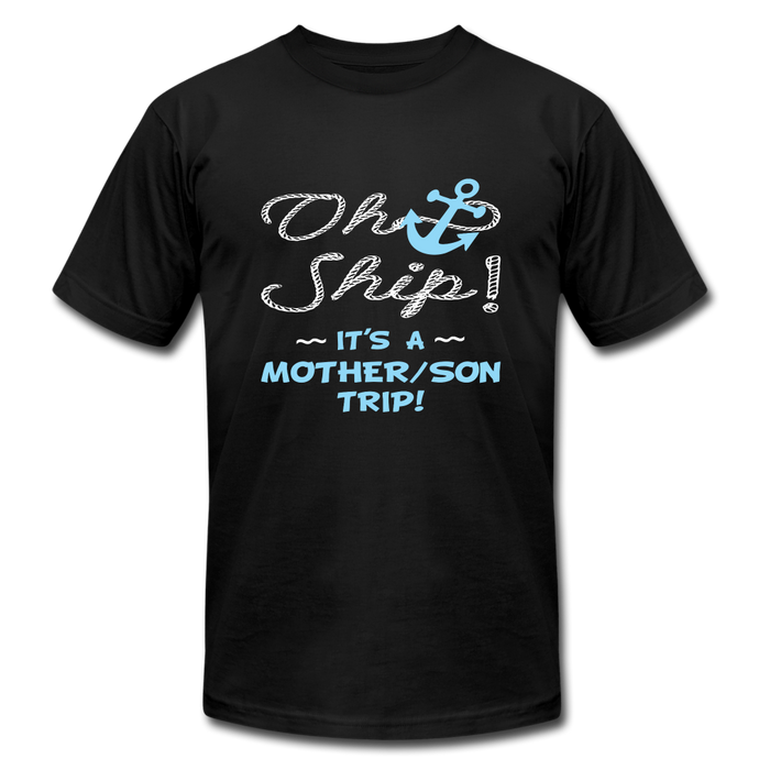 Oh Ship-It's a Mother/Son Trip - black